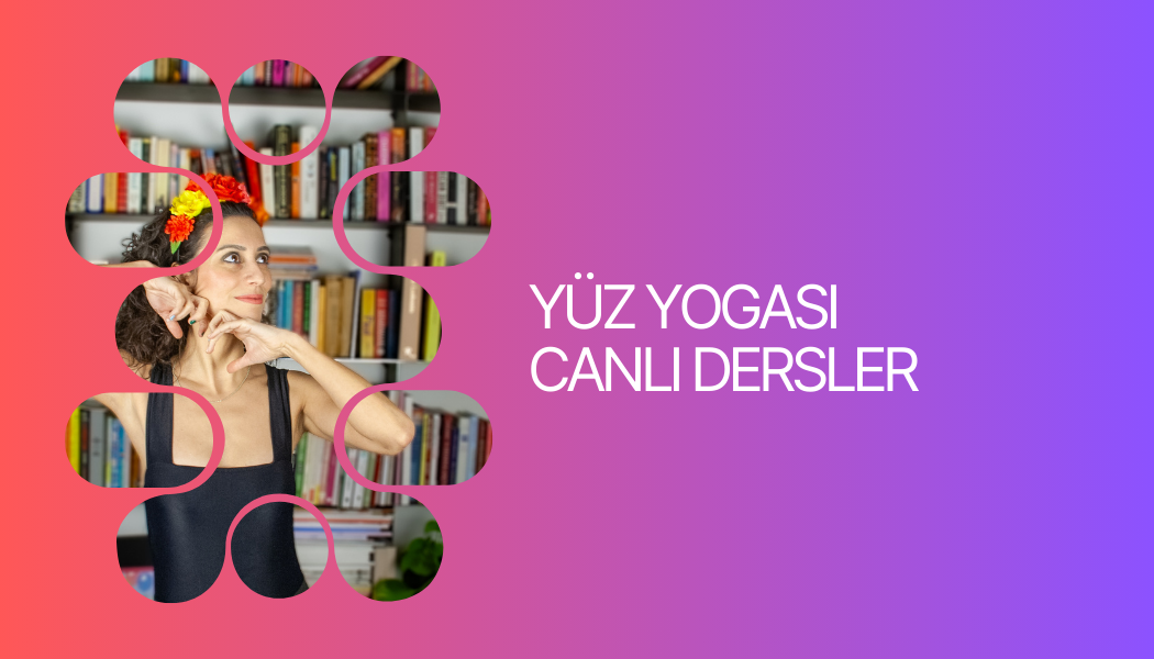 YÜZ YOGASI CANLI DERSLER